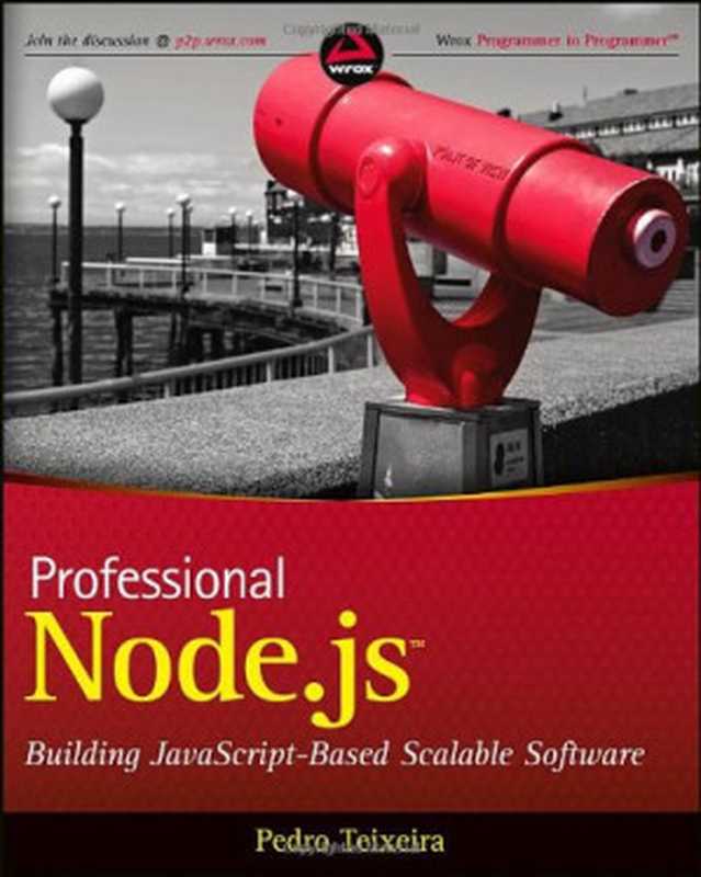 Professional Node.js： Building Javascript Based Scalable Software（Pedro Teixeira）（Wrox 2012）