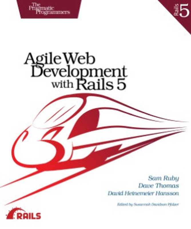 Agile Web Development with Rails 5（Sam Ruby）（Pragmatic Bookshelf 2016）