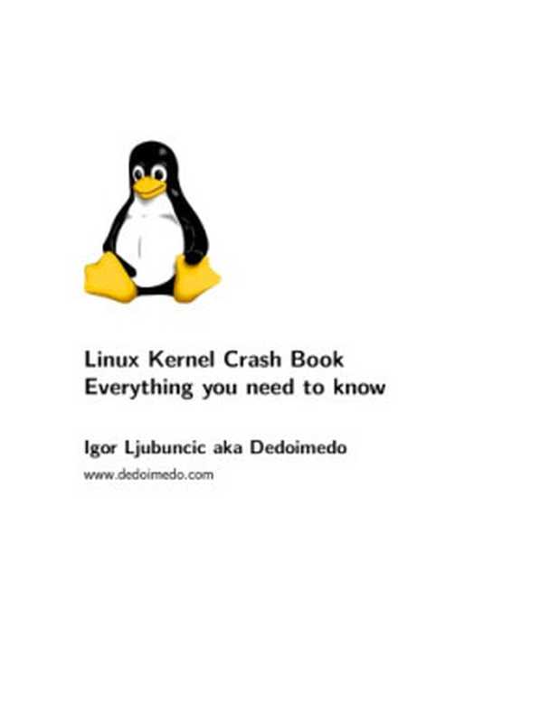 Linux Kernel Crash Book Everything you need to know（Igor Ljubuncic aka Dedoimedo）