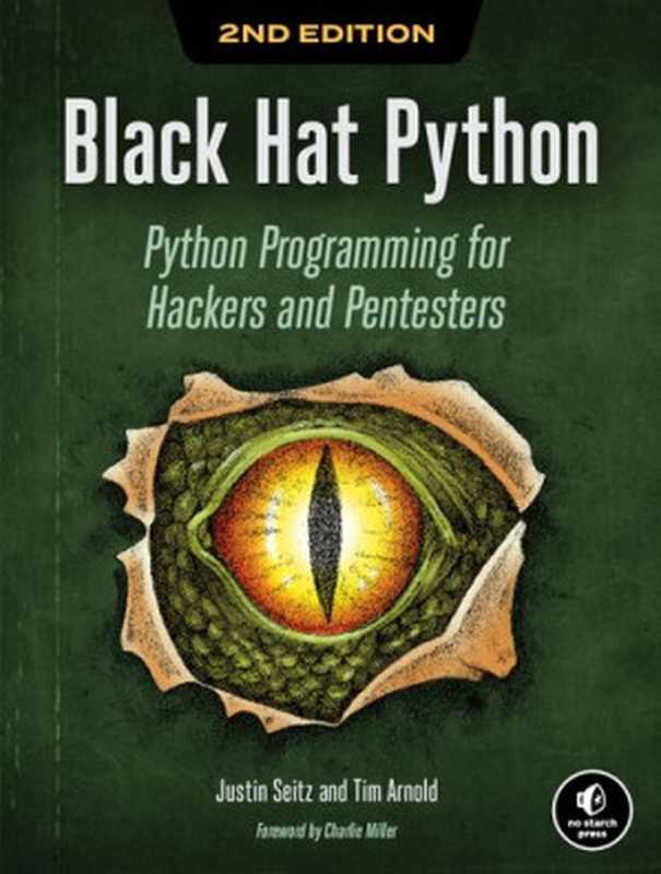 Black Hat Python： Python Programming for Hackers and Pentesters， 2e（Justin Seitz; Tim Arnold）（No Starch Press 2021）