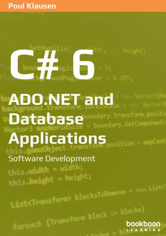 C# 6： ADO.NET and Database Applications： Software Development（Poul Klausen）（Bookboon.com Ltd. 2020）