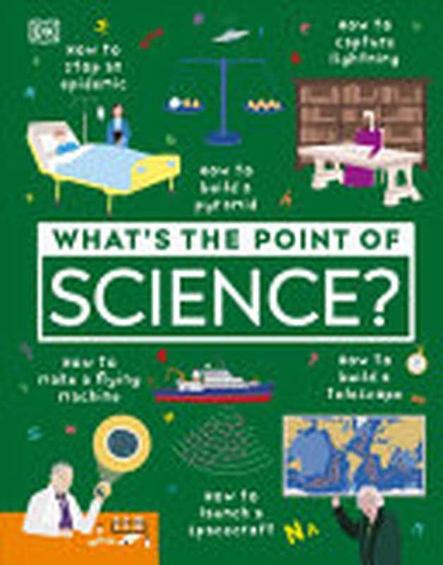 What’s the Point of Science （DK）（DK Children 2021）