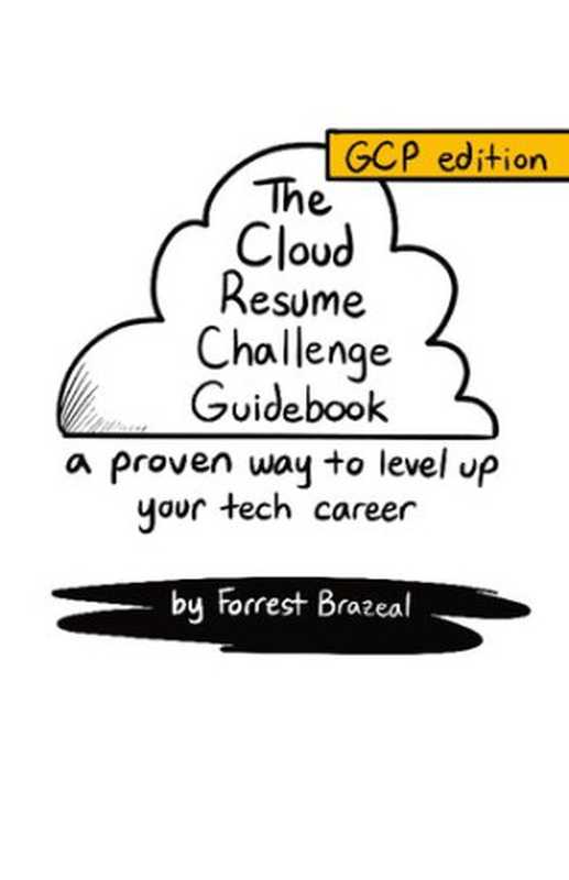 The Cloud Resume Challenge Cookbook (GCP Edition)（Forrest Brazeal）