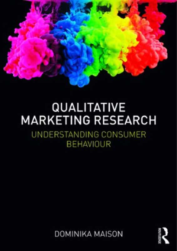 Qualitative marketing research： understanding consumer behaviour（Maison， Dominika）（Routledge 2019）