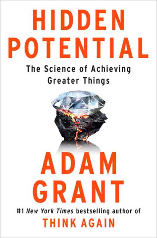 Hidden Potential ： The Science of Achieving Greater Things（Adam Grant）（Penguin Publishing Group 2023）