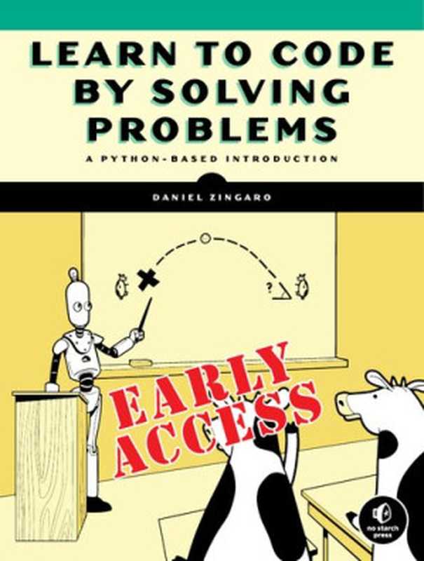 Learn to Code by Solving Problems（Daniel Zingaro）（No Starch Press 2021）