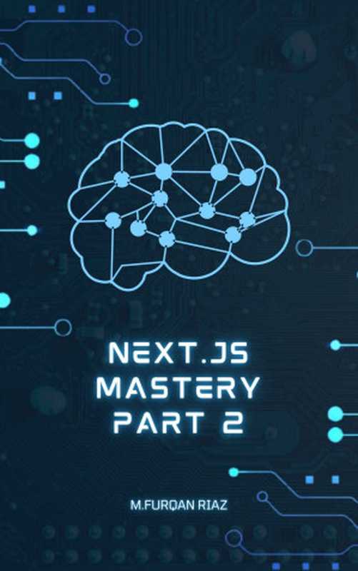 Next.Js mastery for PART 2（riaz， m.furqan）（2022）