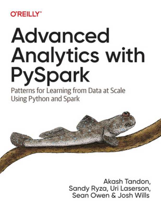 Advanced Analytics with PySpark（Akash Tandon & Sandy Ryza & Uri Laserson & Sean Owen & Josh Wills）（O