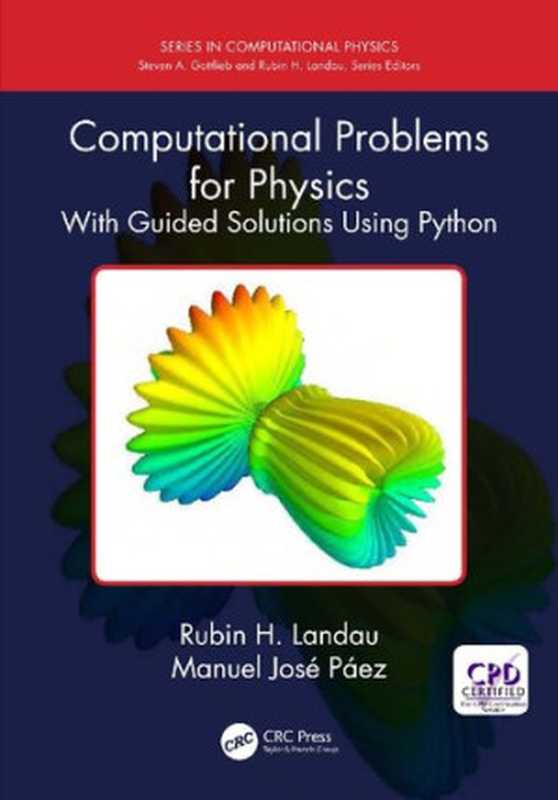 Computational Problems for Physics： With Guided Solutions Using Python（Rubin H. Landau， Manuel José Páez）（CRC Press 2018）