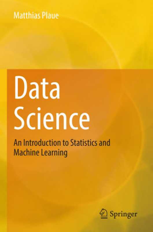 Data Science： An Introduction to Statistics and Machine Learning（Matthias Plaue）（Springer 2023）