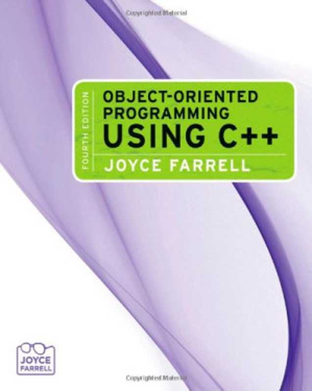 Object-Oriented Programming Using C++ ， Fourth Edition（Joyce Farrell）（Course Technology 2008）