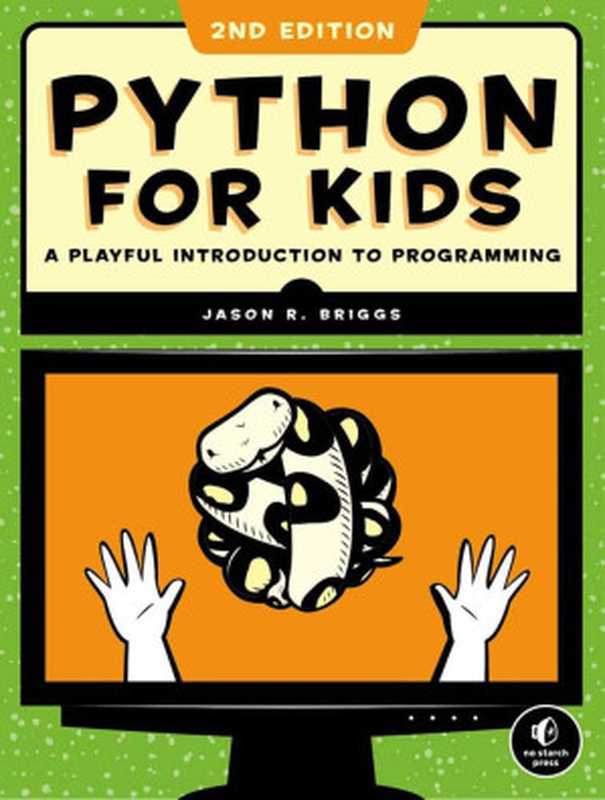 Python for Kids： A Playful Introduction to Programming， 2nd Edition（Jason R. Briggs）（No Starch Press 2022）