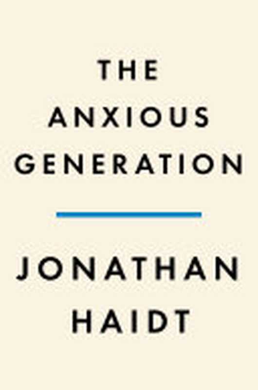 The Anxious Generation（Jonathan Haidt）（Penguin 2024）