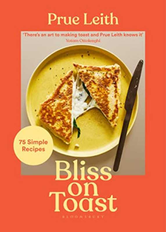 Bliss On Toast（Prue Leith）（Bloomsbury Publishing 2022）