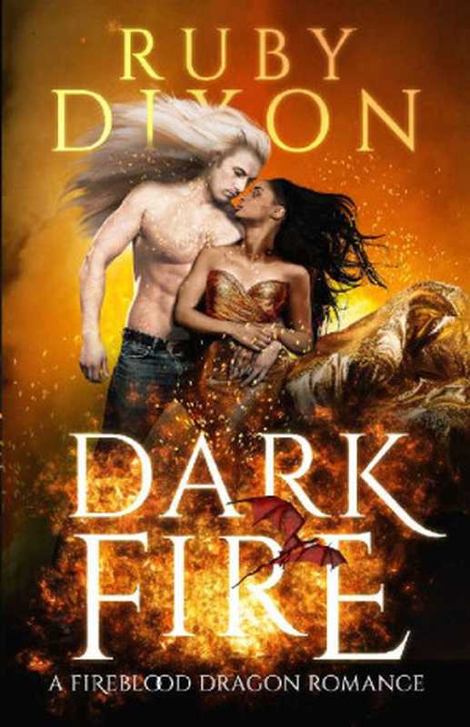 Dark Fire： A Fireblood Dragon Romance（Ruby Dixon）（2022）