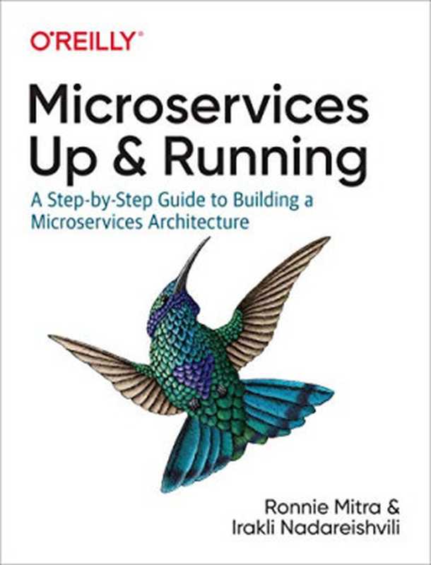 Microservices： Up and Running（Ronnie Mitra; Irakli Nadareishvili）（O