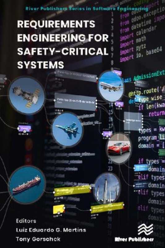 Requirements Engineering for Safety-Critical Systems（Luiz Eduardo G. Martins， Tony Gorschek）（River Publishers 2022）