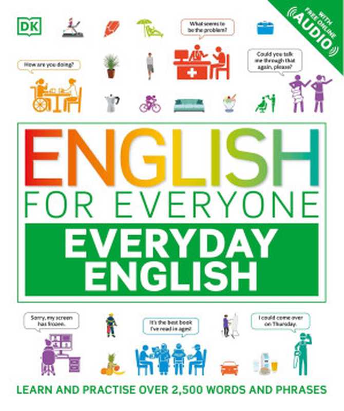 English for Everyone Everyday English  Learn and Practice Over 1 500 Words and Phrases（DK）（Dorling Kindersley 2024）