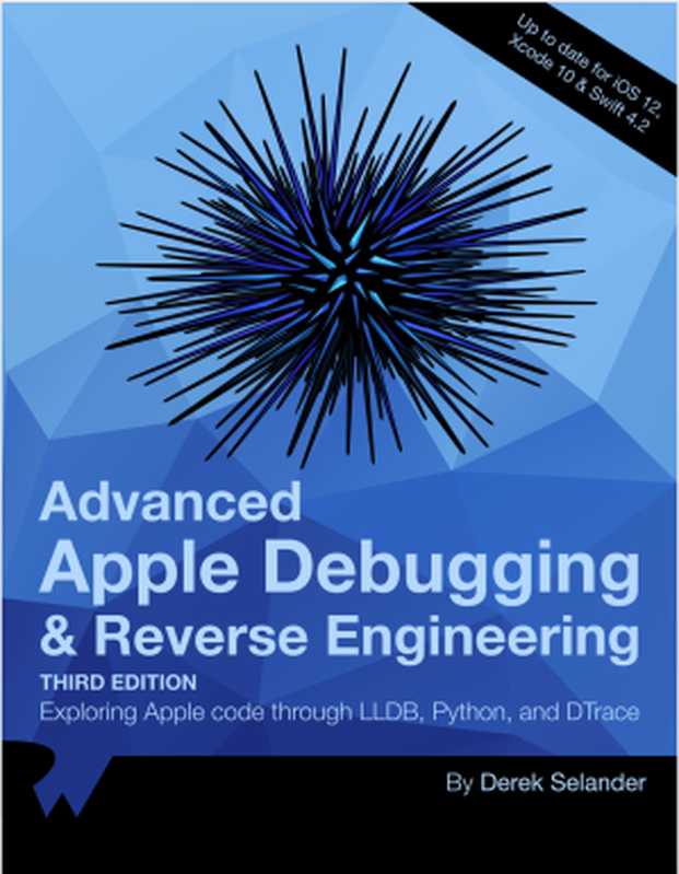 Advanced Apple Debugging & Reverse Engineering（Derek Selander）（2018）