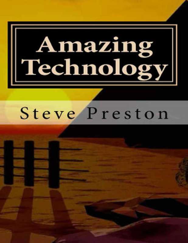 Amazing Technology： Pleistocene Marvels（Steve Preston [Preston， Steve]）（2017）