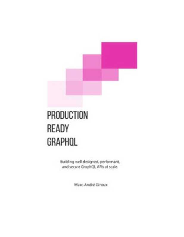 Production Ready GraphQL（Marc-Andre Giroux）（2020）