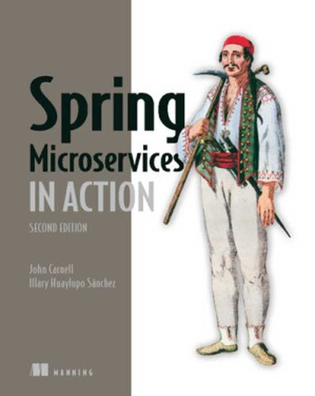 Spring Microservices in Action（John Carnell， Illary Huaylupo Sánchez）（Manning Publications 2021）