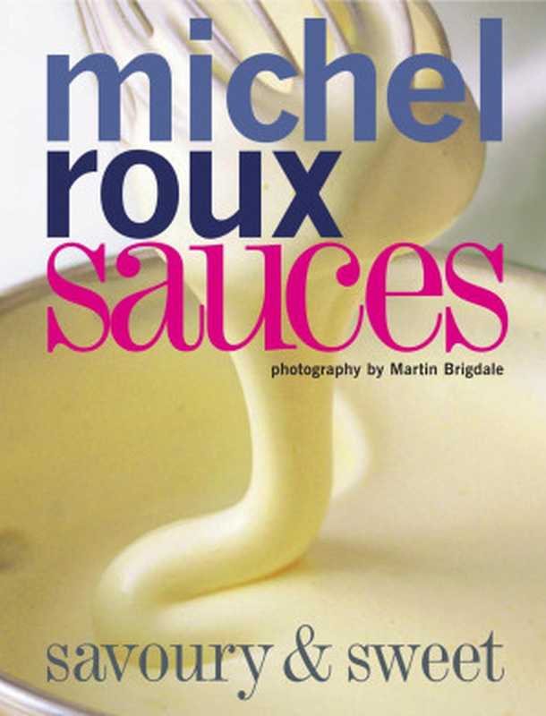 Sauces： Savoury and Sweet（Michel Roux）（Quadrille 2009）