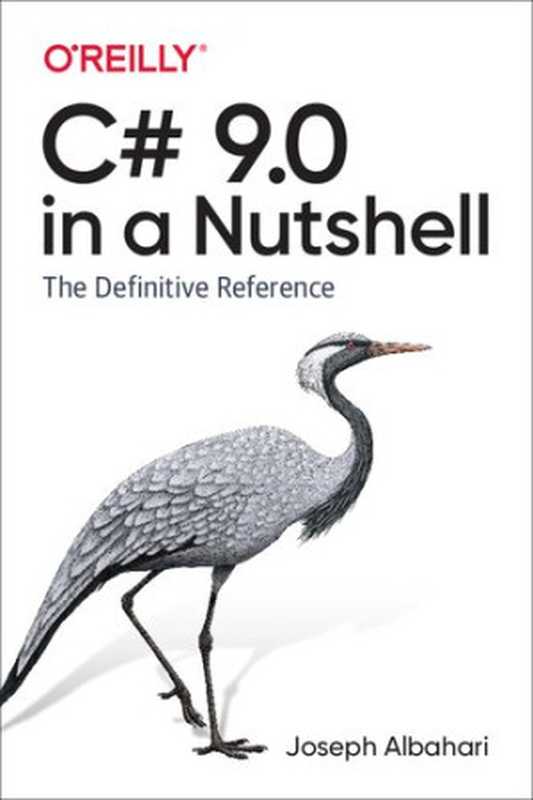 C# 9.0 in a Nutshell： The Definitive Reference（Joseph Albahari）（O