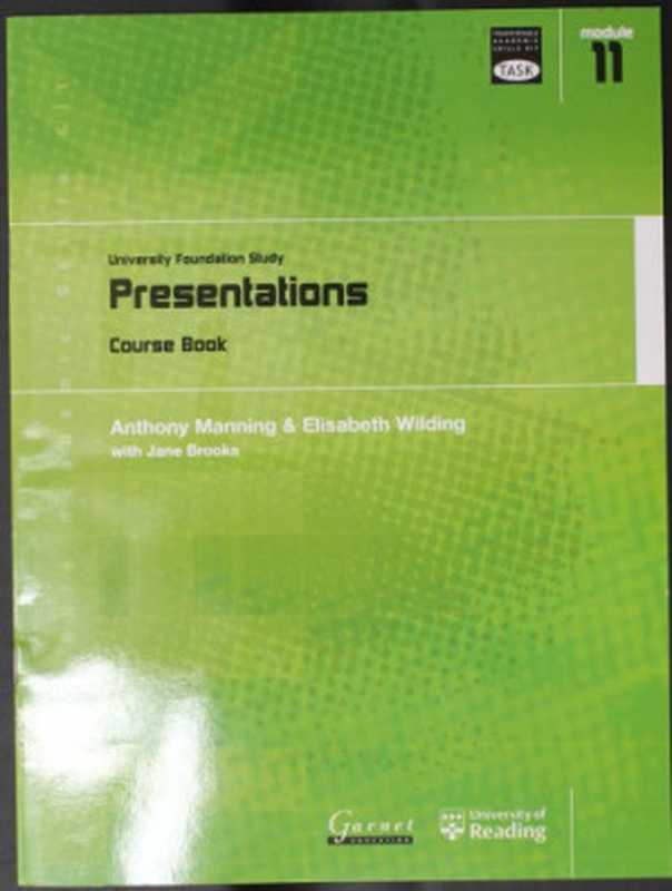 Presentations： University Foundation Study Course Book： Module 11： Presentations (Transferable Academic Skills Kit (TASK))（Anthony Manning， Elisabeth Wilding）（Garnet Education 1999）