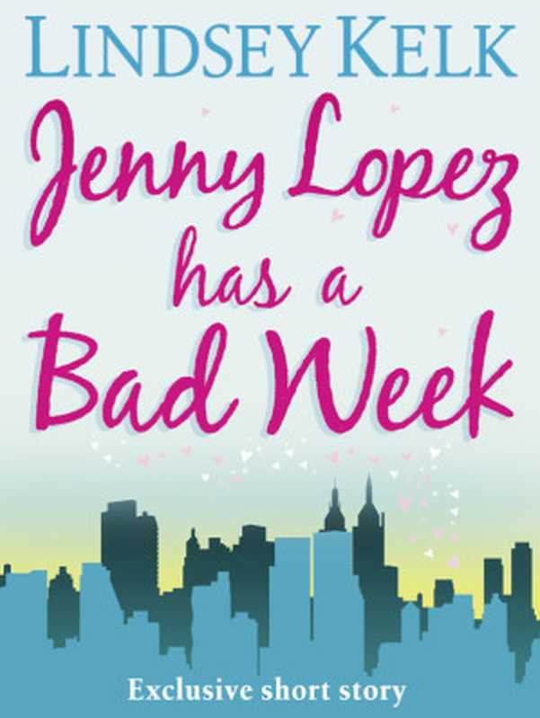 Jenny Lopez Has a Bad Week [Short stories]（Kelk Lindsey）