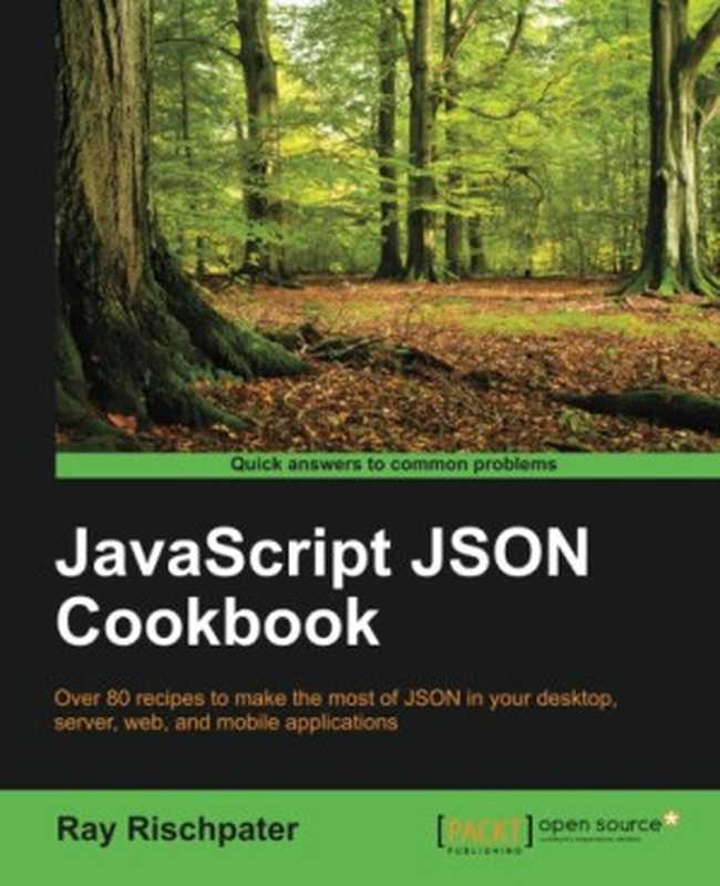 JavaScript JSON Cookbook（Ray Rischpater）（Packt Publishing - ebooks Account 2015）