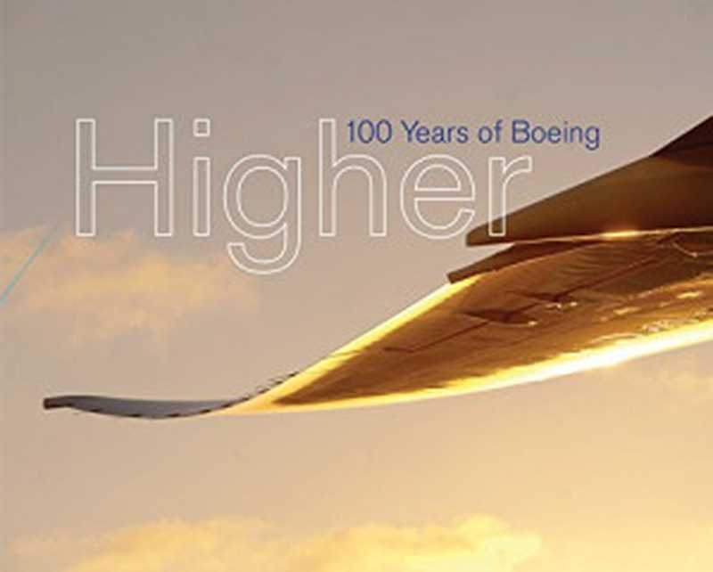 Higher： 100 Years of Boeing（Russ Banham）（Chronicle Books 2015）