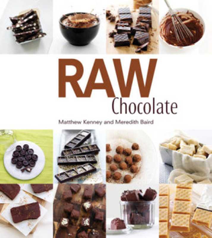 Raw Chocolate（Matthew Kenney）（Gibbs Smith 2012）