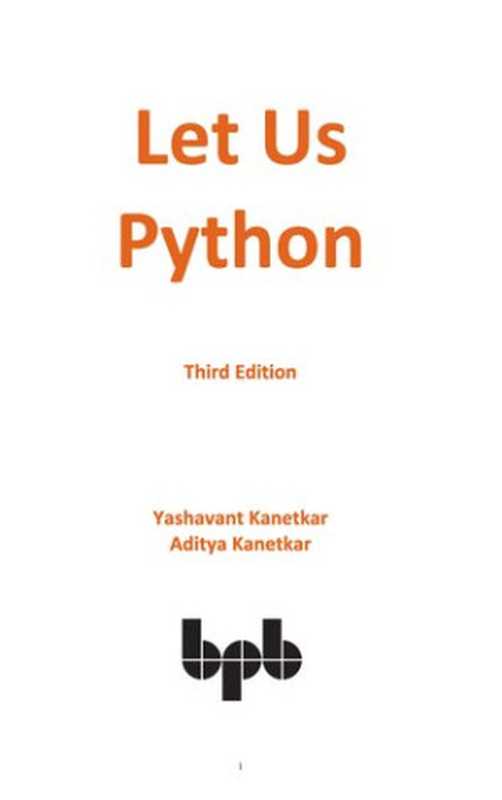 Let Us Python (3rd Ed.)（Yashavant Kanetkar， Aditya Kanetkar）（BPB Publications 2021）