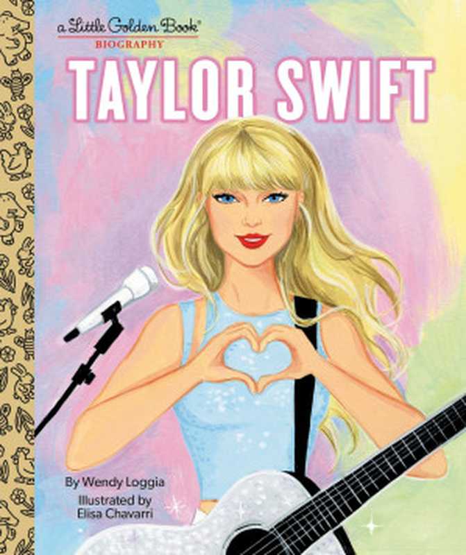 Taylor Swift： A Little Golden Book Biography（Wendy Loggia）（Random House Children