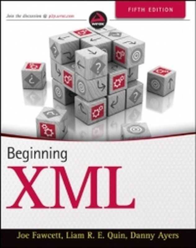 Beginning XML， 5th Edition（Joe Fawcett， Danny Ayers， Liam R. E. Quin）（Wrox 2012）