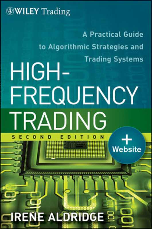 High-frequency trading： a practical guide to algorithmic strategies and trading systems（Irene Aldridge）（Wiley 2013）