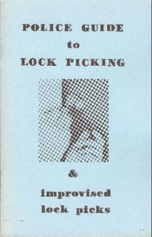 Police Guide to Lock Picking & Improvised Lock Picks（Desert Publications）（Desert Publications 1976）