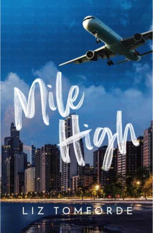 Mile High (Windy City Series Book 1)（Liz Tomforde）（Golden Boy Publishing LLC 2022）