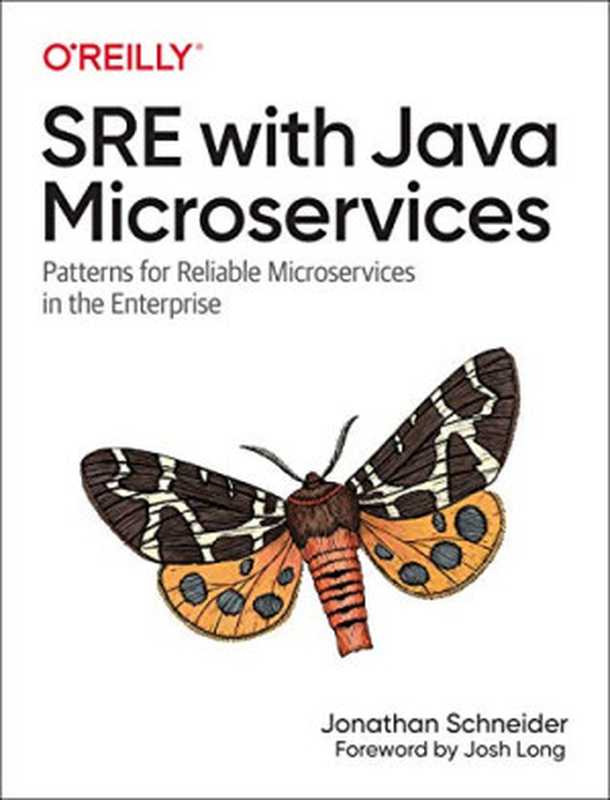 SRE with Java Microservices： Patterns for reliable microservices in the enterprise（Jonathan Schneider）（O