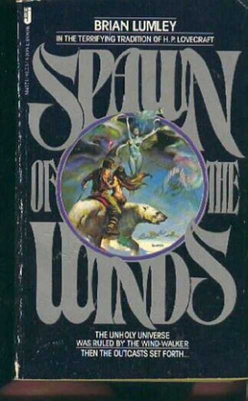 Spawn of the Winds (Titus Crow 4)（Brian Lumley）（Jove Publications 1978）