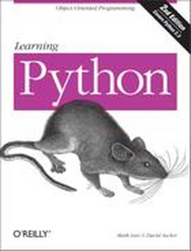 Learning Python， 2nd Edition（David Ascher， Mark Lutz）（O