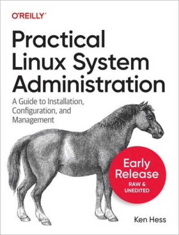 Practical Linux System Administration (Seventh Early Release)（Ken Hess）（O