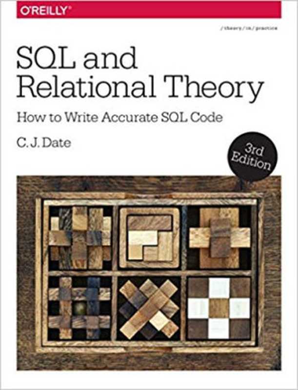 SQL and Relational Theory： How to Write Accurate SQL Code（C.J. Date）（O’Reilly Media 2015）