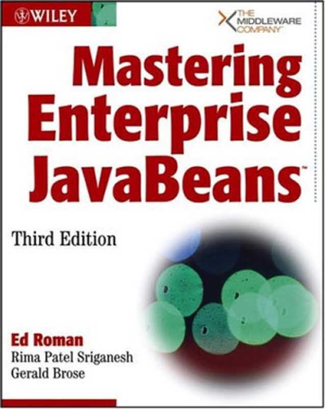 Mastering Enterprise JavaBeans（Ed Roman， Rima Patel Sriganesh， Gerald Brose）（Wiley Pub 2005）