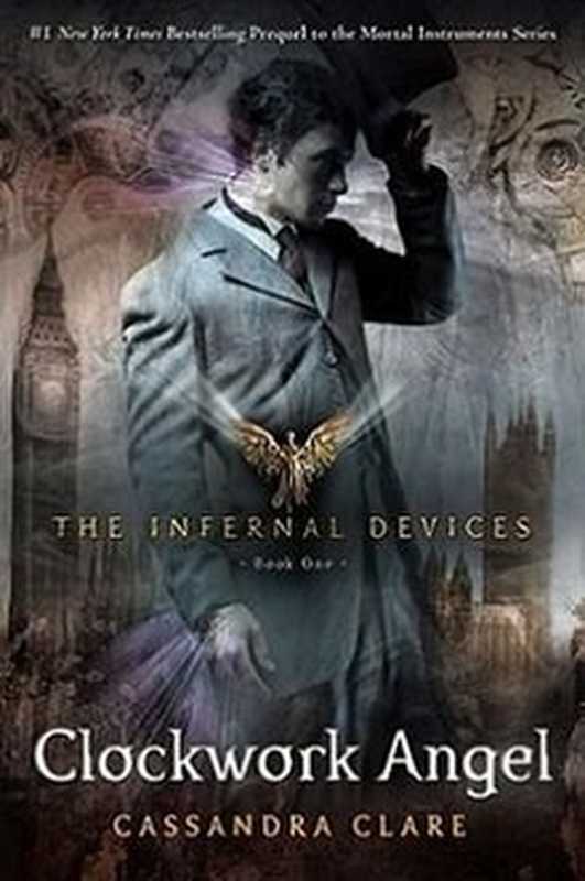 Clockwork Angel (The Infernal Devices #1)（Cassandra Clare）（Margaret K. McElderry Books 2010）