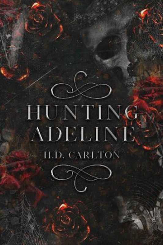 Hunting Adeline (Cat and Mouse Duet #2)（H. D. Carlton）（2022）