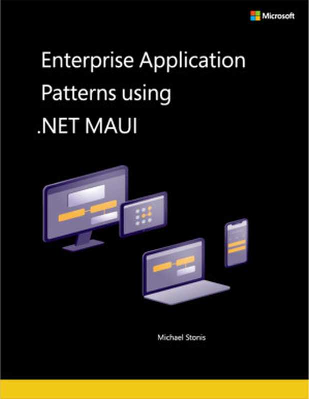 Enterprise Application Patterns using .NET MAUI（Michael Stonis）（Microsoft 2024）