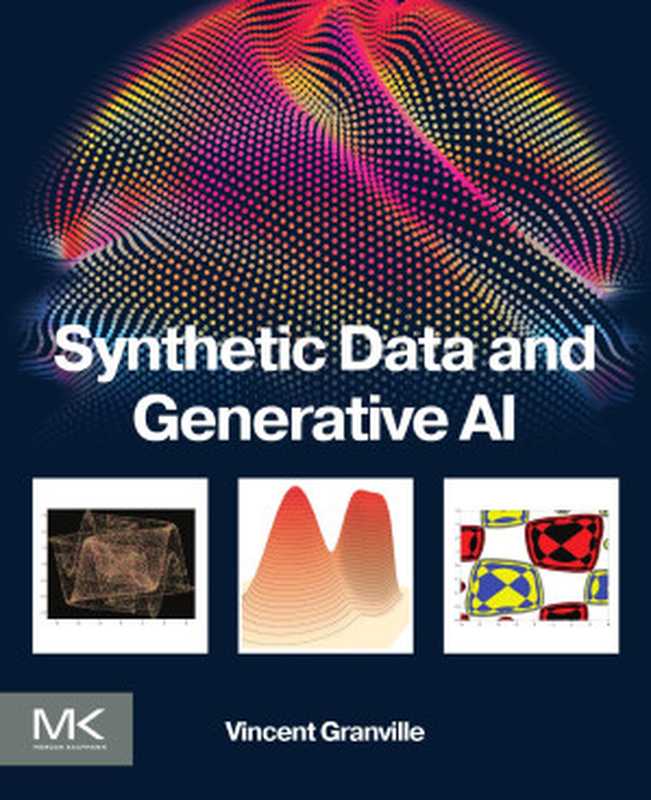 Synthetic Data and Generative AI（Vincent Granville）（Project Manager： Shivangi Mishra 2024）