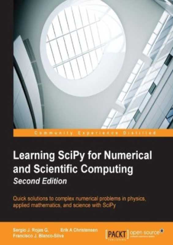 Learning SciPy for Numerical and Scientific Computing（Sergio J. Rojas G.， Erik A. Christensen， Francisco J. Blanco-Silva）（Packt Publishing 2015）